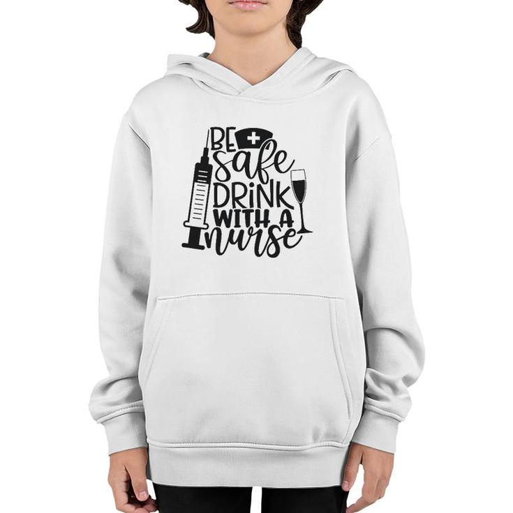 Be Safe Drink With A Nurse Youth Hoodie