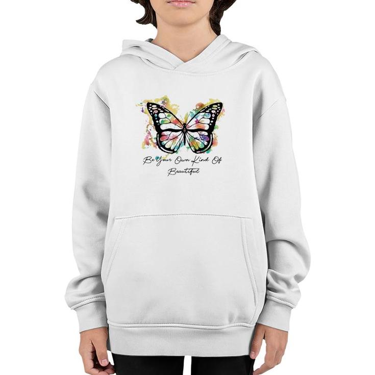 Be Your Own Kind Of Beautiful Colorful Butterfly Premium Youth Hoodie