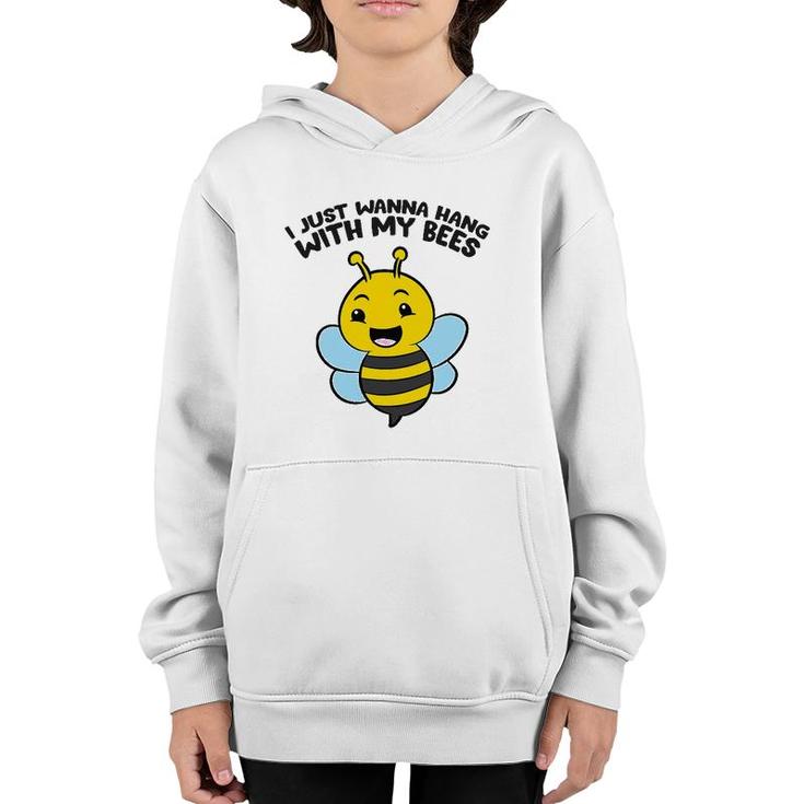 Beekeeper I Just Wanna Hang With My Bees Youth Hoodie