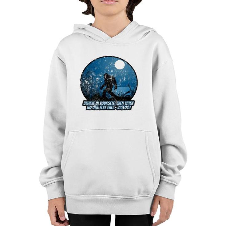 Believe In Yourself Funny Sasquatch Bigfoot Youth Hoodie