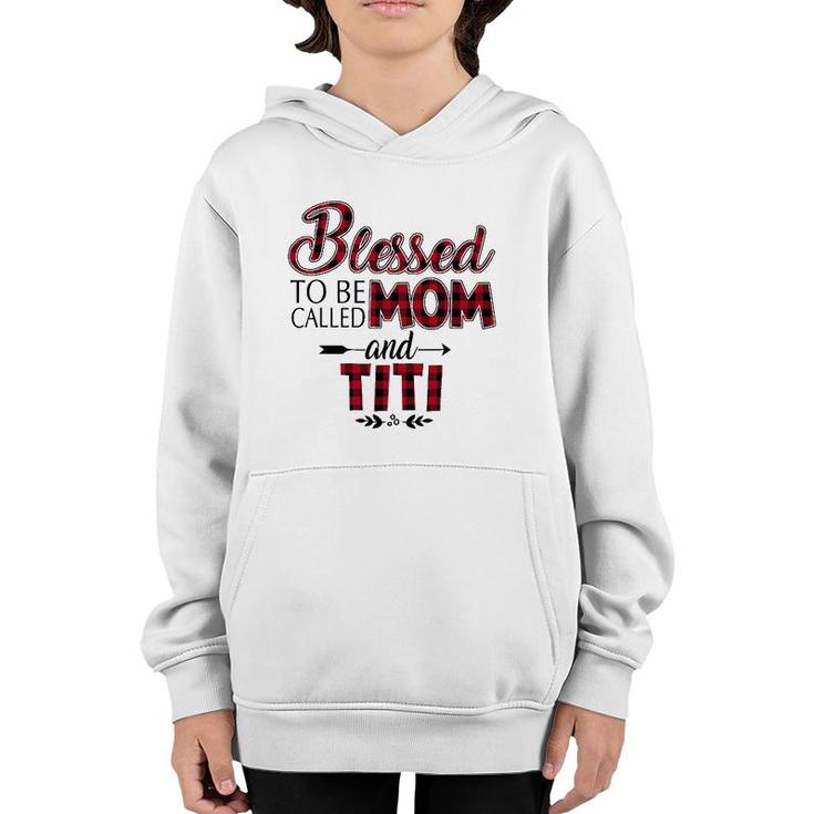 Blessed To Be Called Mom And Titi Caro Youth Hoodie