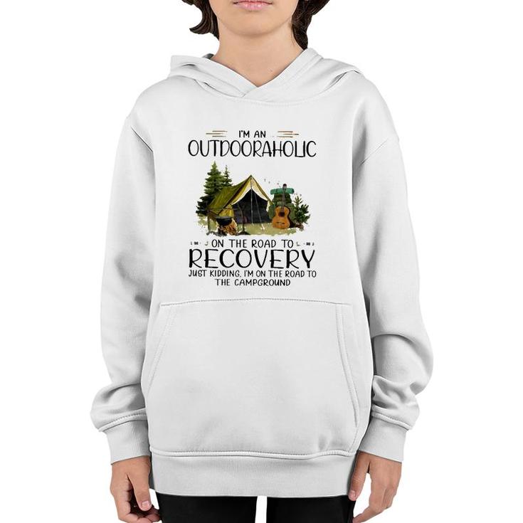 Camping I'm An Outdooraholic On The Road To Recovery Campground Youth Hoodie