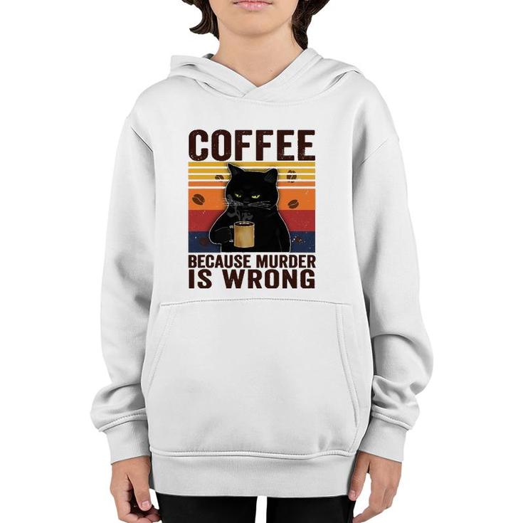 Cat Lover Coffee Because Murder Is Wrong Classic Youth Hoodie