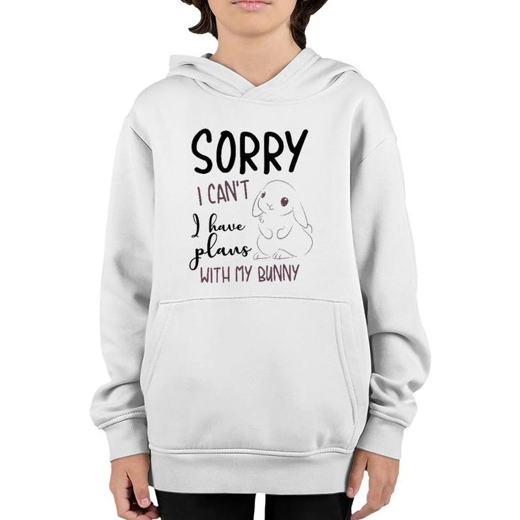 Cool Sorry I Can't I Have Plans With My Bunny Funny Gift Youth Hoodie