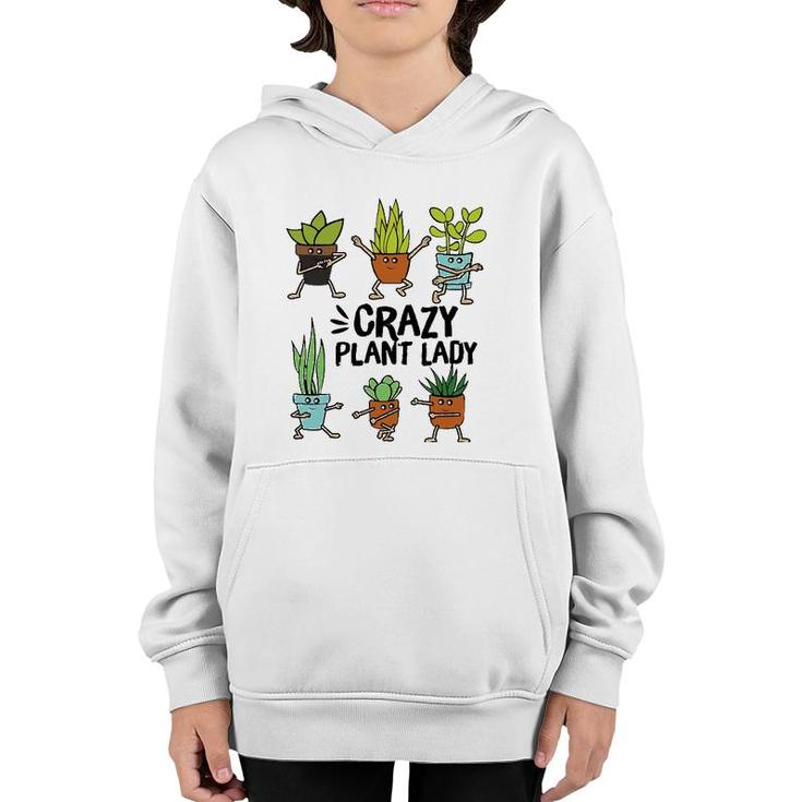 Crazy Plant Lady  Funny Gardening Plant Lovers Tee Youth Hoodie