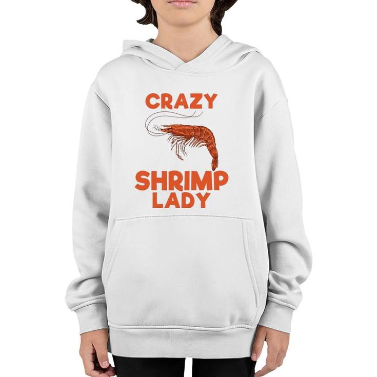 Crazy Shrimp Lady Funny Seafood Animal Lover Men Women Gift Youth Hoodie