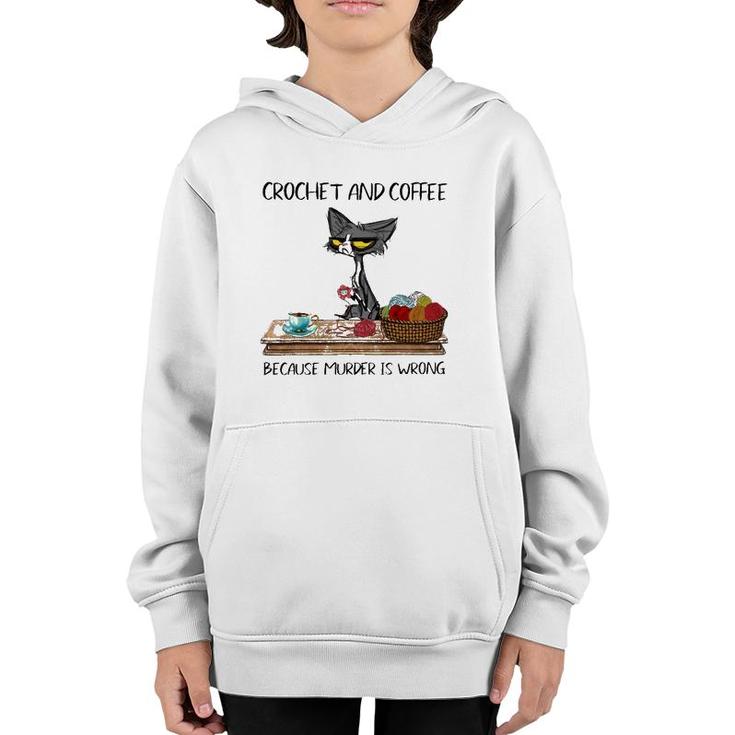 Crochet And Coffee Because Murder Is Wrong Crochet Cat Youth Hoodie