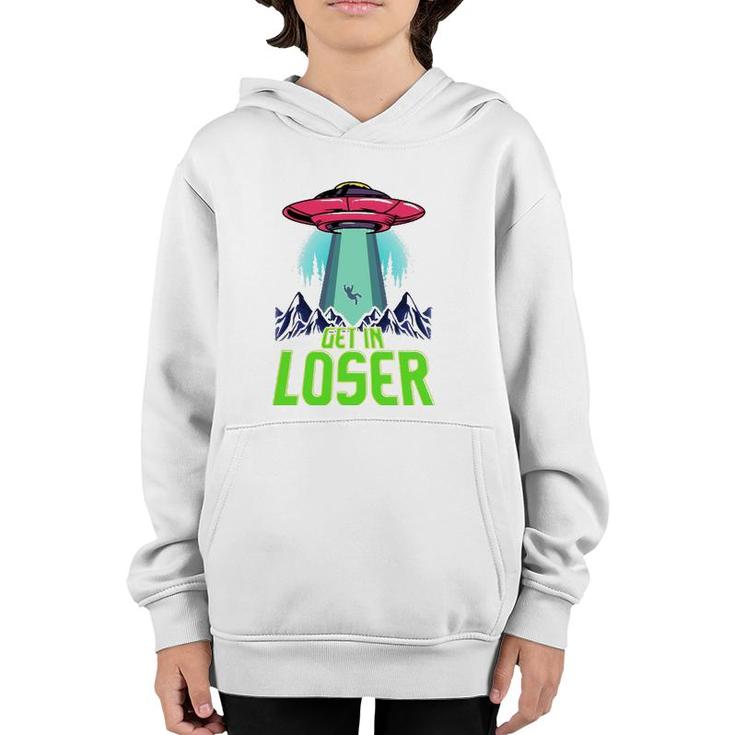 Cute & Funny Get In Loser Ufo Aliens Spaceship Youth Hoodie