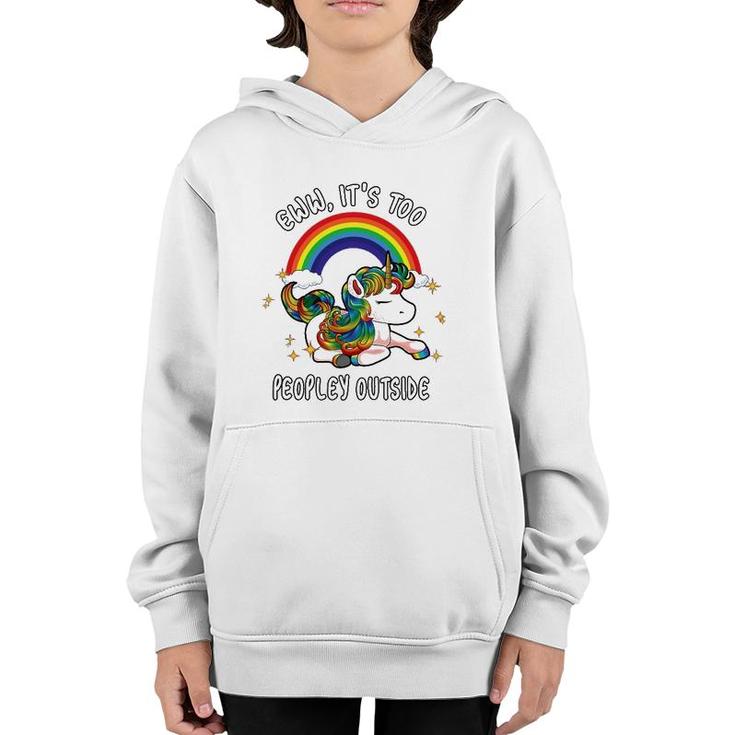 Cute Introvert Gift Ew It's Too Peopley Outside Unicorn Emo Youth Hoodie