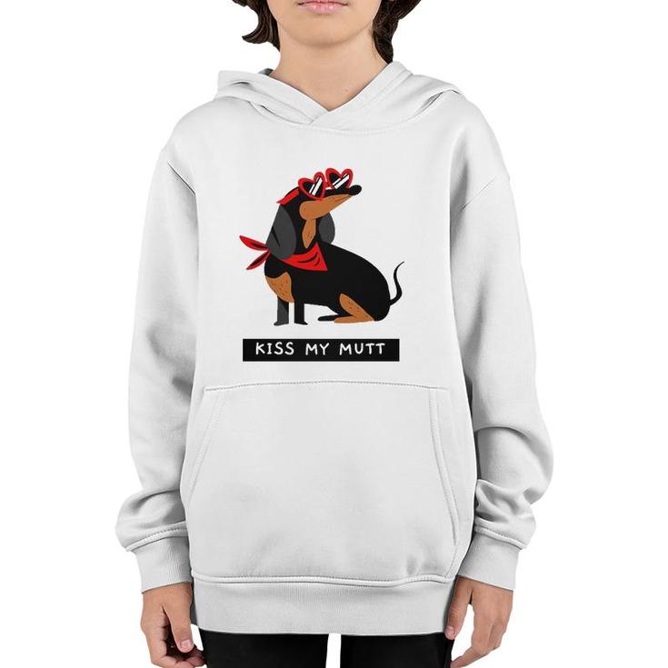 Dachshund Doxie Kiss My Mutt Funny Dachshund Breed Dog Puppy Snarky Pun Youth Hoodie