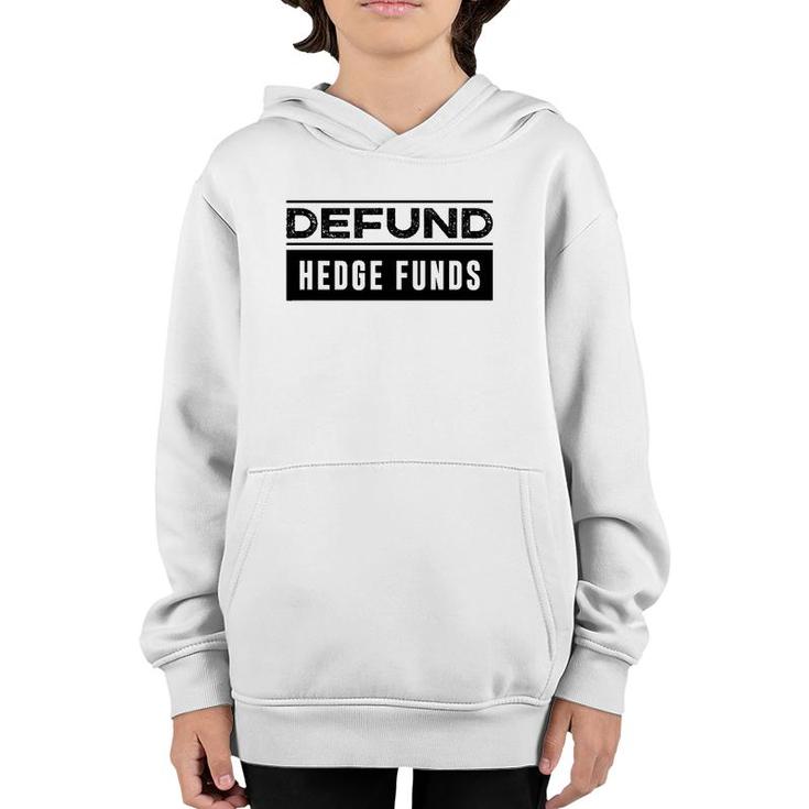 Defund Hedge Funds Stock Market Investing Joke Youth Hoodie