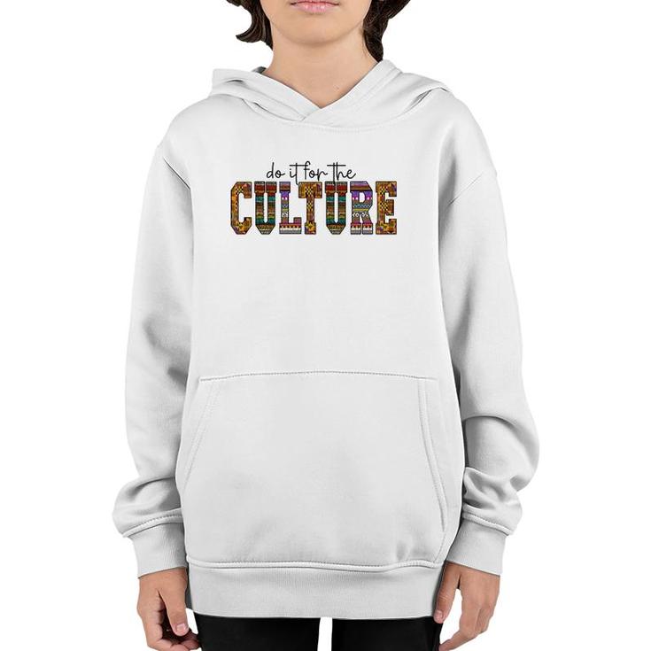 Do It For The Culture African American Black Pride Woman Men Youth Hoodie