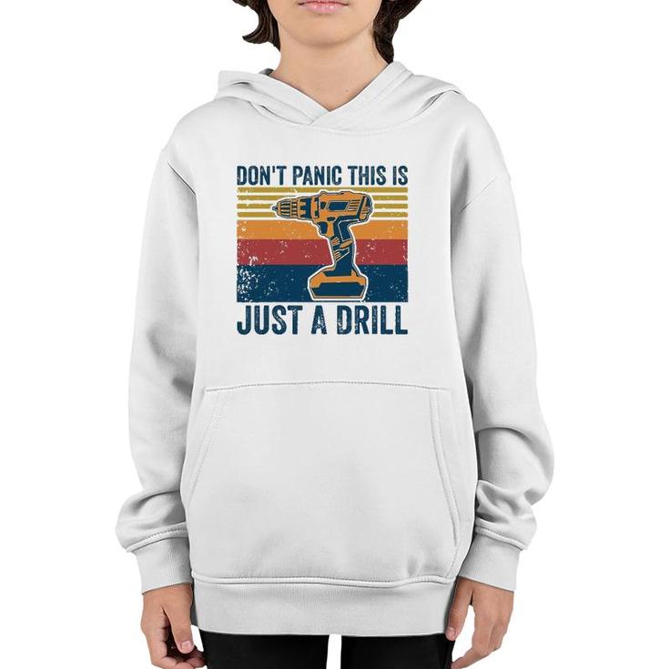 Don't Panic This Is Just A Drill Vintage Funny Tool Diy Youth Hoodie