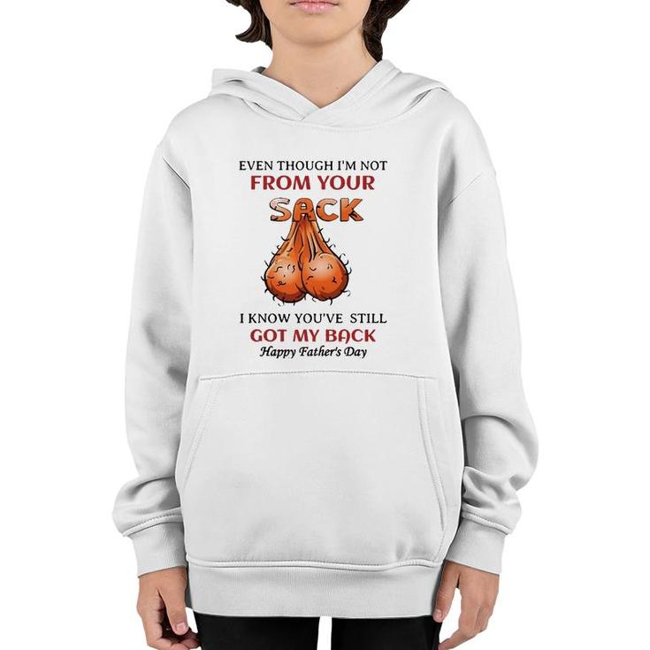 Even Though I'm Not From Your Sack I Know You've Youth Hoodie
