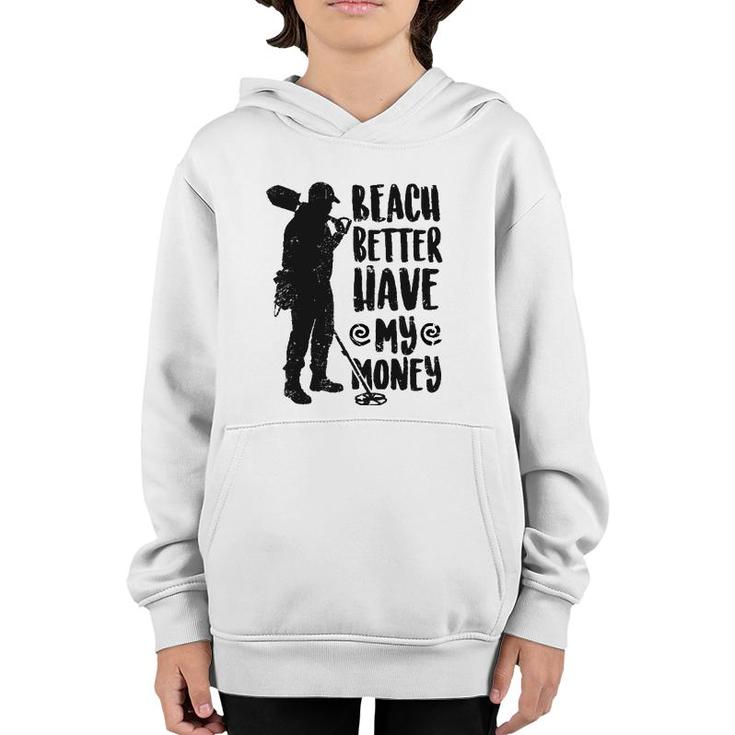 Fashion Beach Better Have My Money Humorous Youth Hoodie