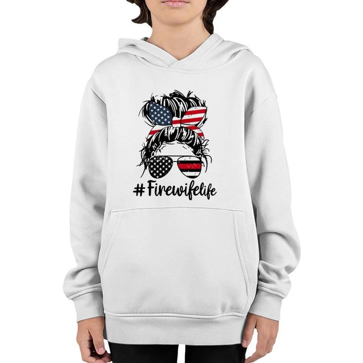 Fire Wife Life Firefighter's Wife 4Th Of July Messy Bun Youth Hoodie
