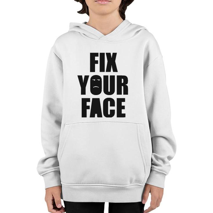 Fix Your Face, Funny Sarcastic Humorous Youth Hoodie