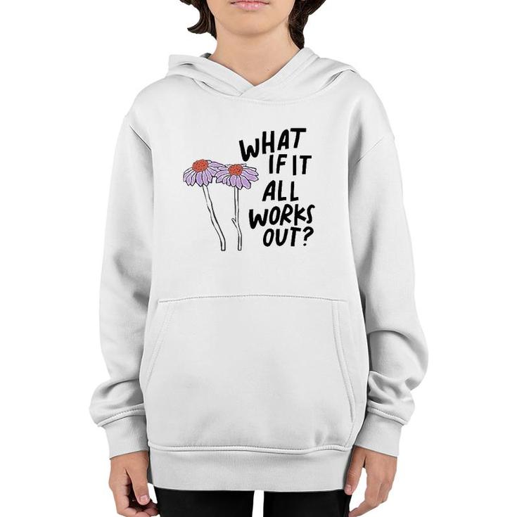Floral What If It All Works Out Youth Hoodie