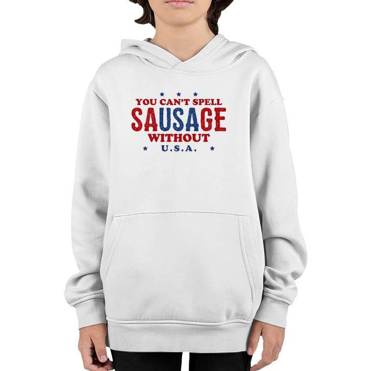 Fourth Of July  You Can't Spell Sausage Without USA Youth Hoodie
