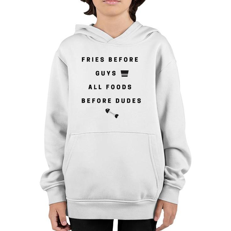 Fries Before Guys, All Foods Before Dudes Youth Hoodie
