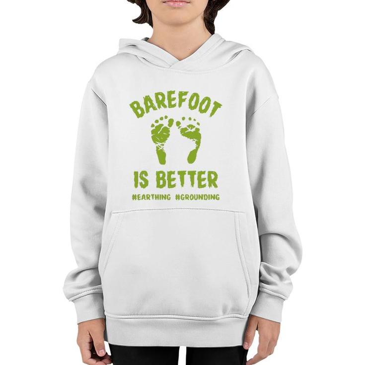 Funny Barefoot Is Better Earthing Grounding Youth Hoodie