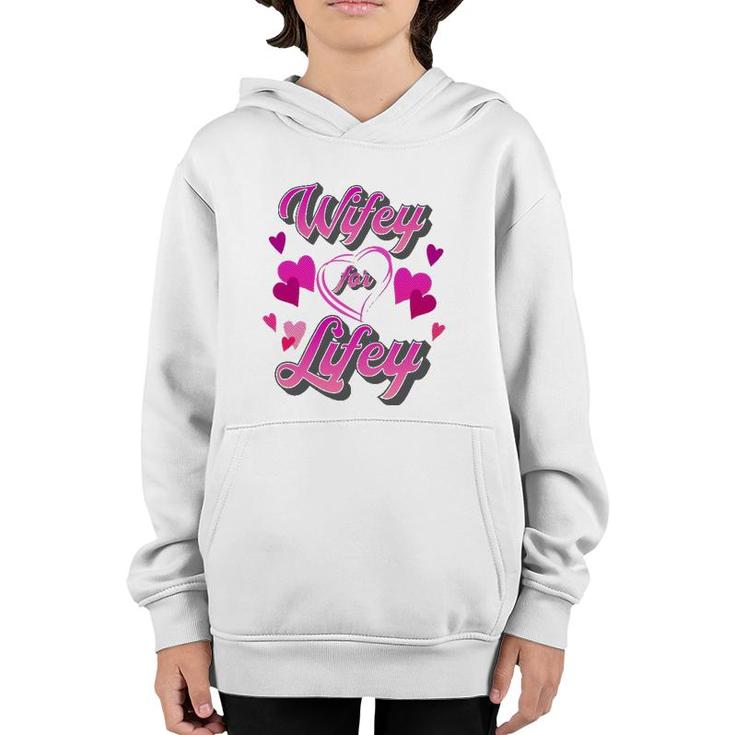 Funny Cute Wifey For Lifey Bride Spouse Lady Wife Fiancée  Youth Hoodie
