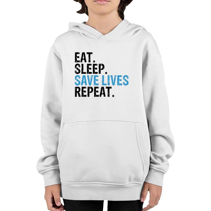 Funny Eat Sleep Save Lives Repeat Emts,Firefighters Nurses Youth Hoodie