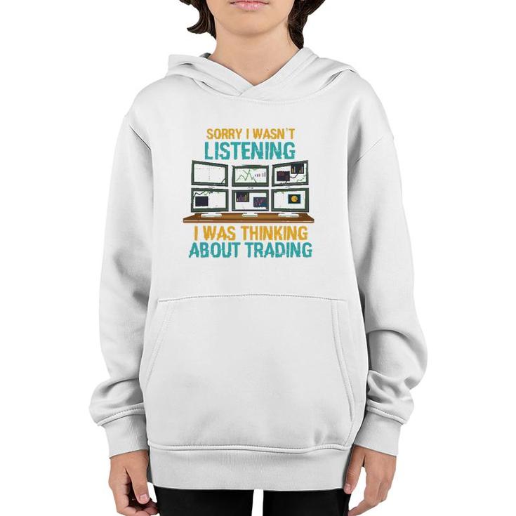 Funny Stock Market Gift I Was Thinking About Trading Youth Hoodie