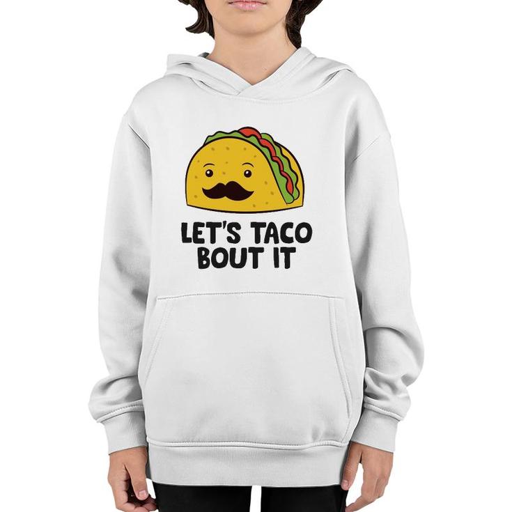 Funny Tacos Let's Taco Bout It Mexican Food  Youth Hoodie