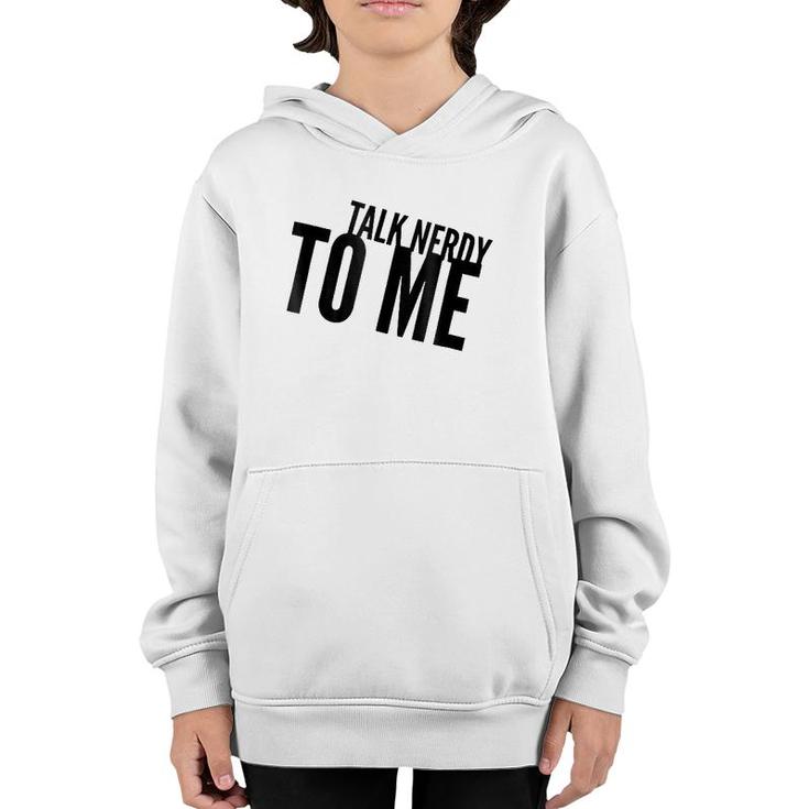 Funny Talk Nerdy To Me Pun Youth Hoodie