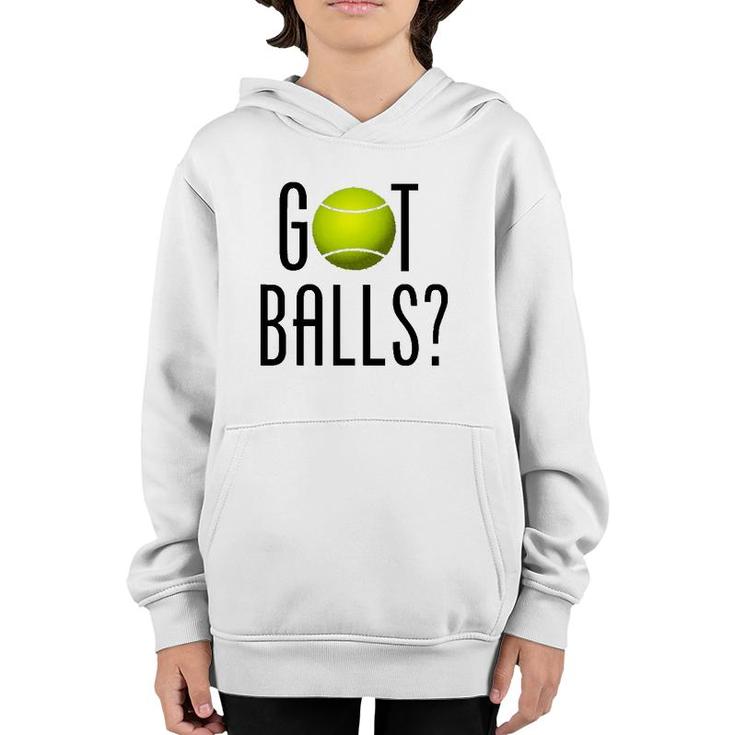 Funny Tennis Lover Gift Got Balls Player Coach Youth Hoodie