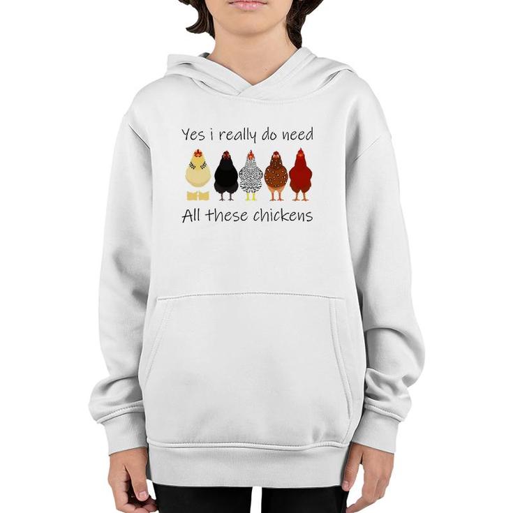Funny Yes I Really Do Need All These Chickens, Gift Farmer Youth Hoodie