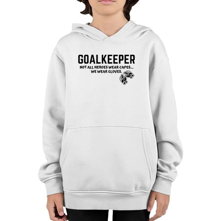Goalkeeper Heroes Wear Gloves Goalie Football Soccer Gk Gift Youth Hoodie