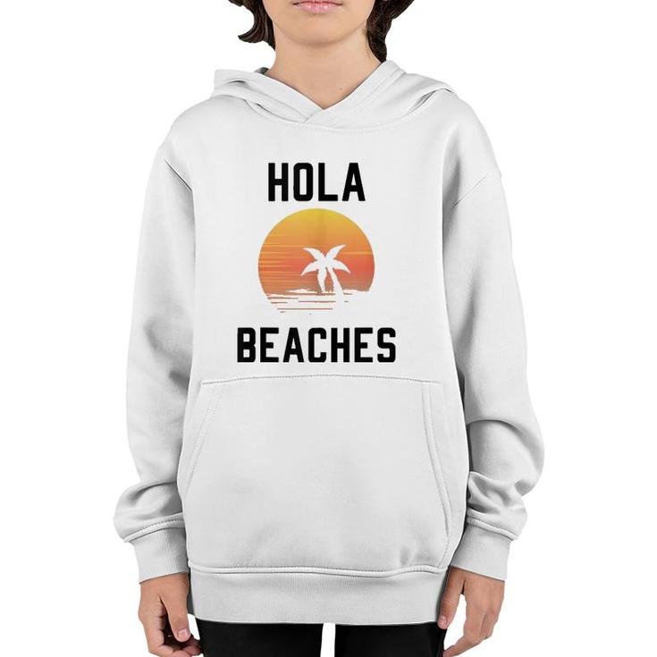 Hola Beaches Palm Tree Sunset Funny Beach Vacation Youth Hoodie