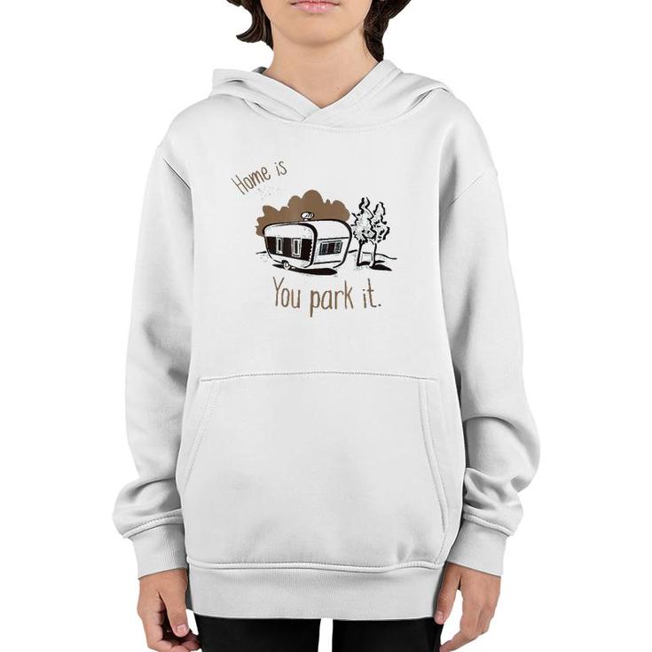 Home Is Where You Park It Camping Rv Tee Youth Hoodie