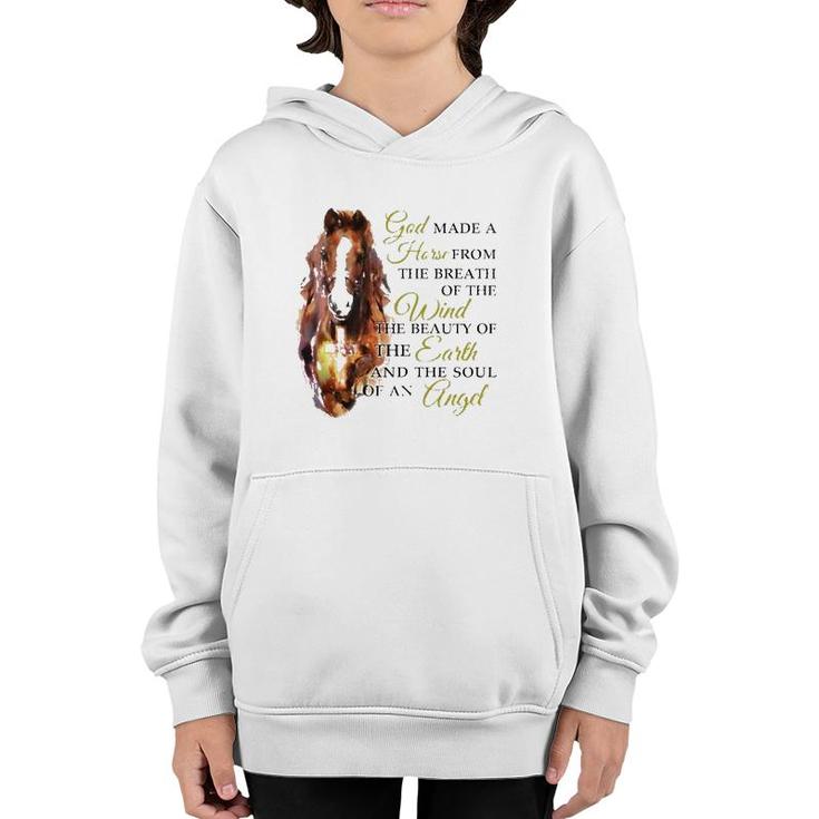 Horse God Made A Horse From The Breath Of The Wind The Beauty Of The Earth And The Soul Of An Angel Youth Hoodie