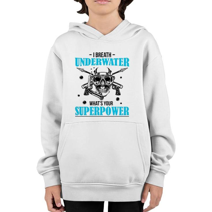 I Breathe Underwater What's Your Superpower Scuba Diving Fun Youth Hoodie