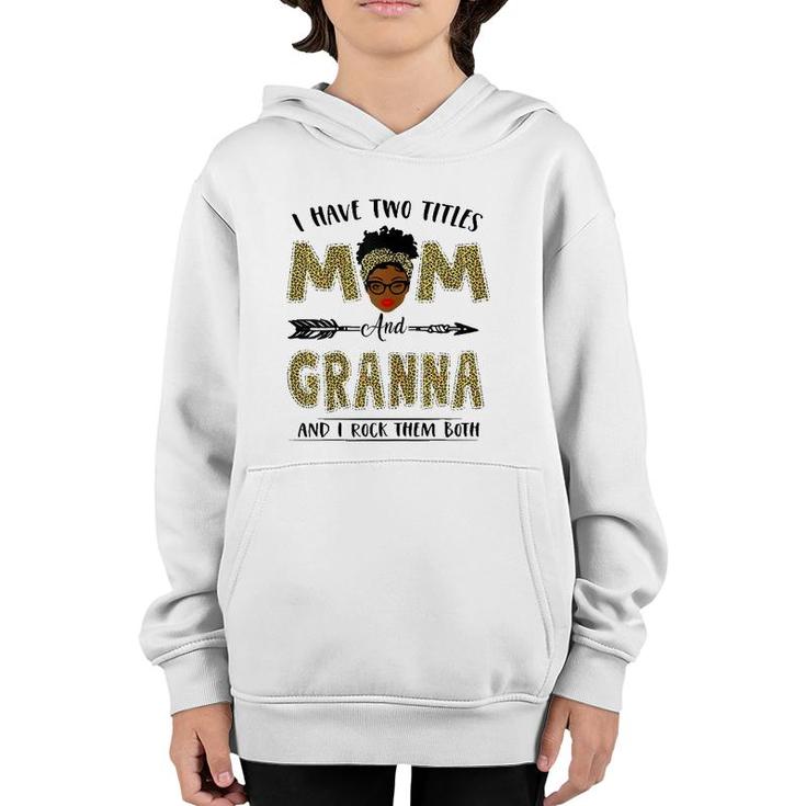 I Have Two Titles Mom And Granna Leopard Mother's Day Youth Hoodie