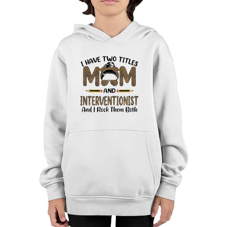 I Have Two Titles Mom & Interventionist Floral Mother's Day Youth Hoodie