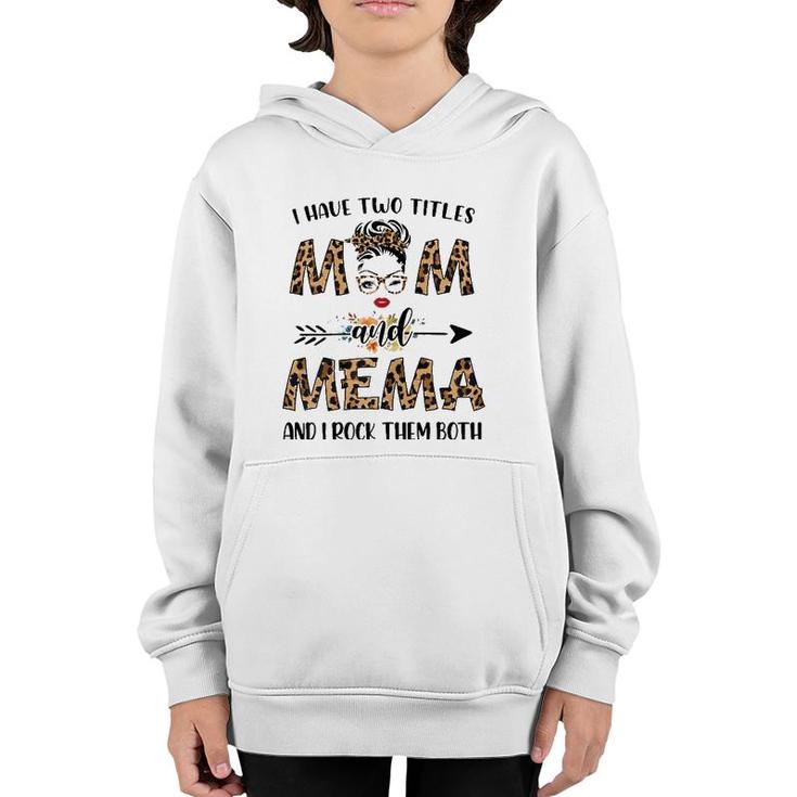 I Have Two Titles Mom And Mema Leopard Mother's Day Gift Youth Hoodie