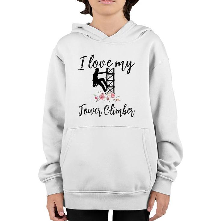 I Love My Tower Climber Funny Tower Climber Wife Women Youth Hoodie