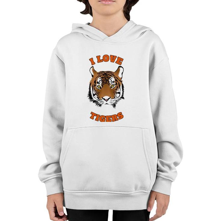 I Love Tigers Cute Tiger Lovers Animal Lovers Youth Hoodie