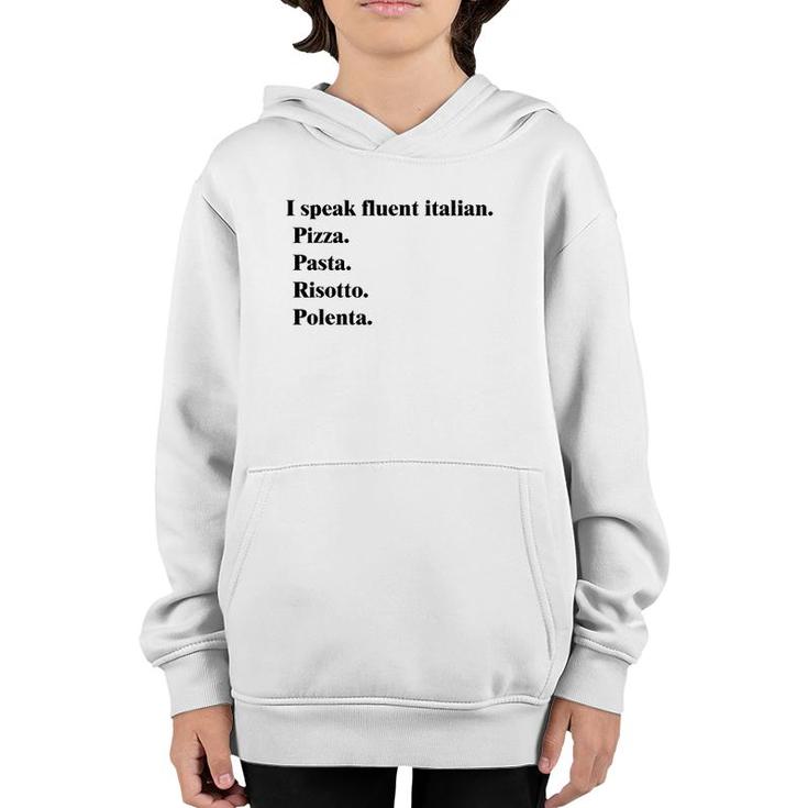 I Speak Fluent Italian Food Lover Pizza Pasta Risotto Youth Hoodie