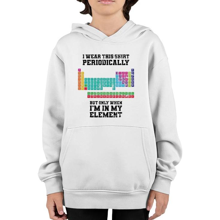 I Wear This  Periodically Apparel Chemistry Funny Gift Youth Hoodie