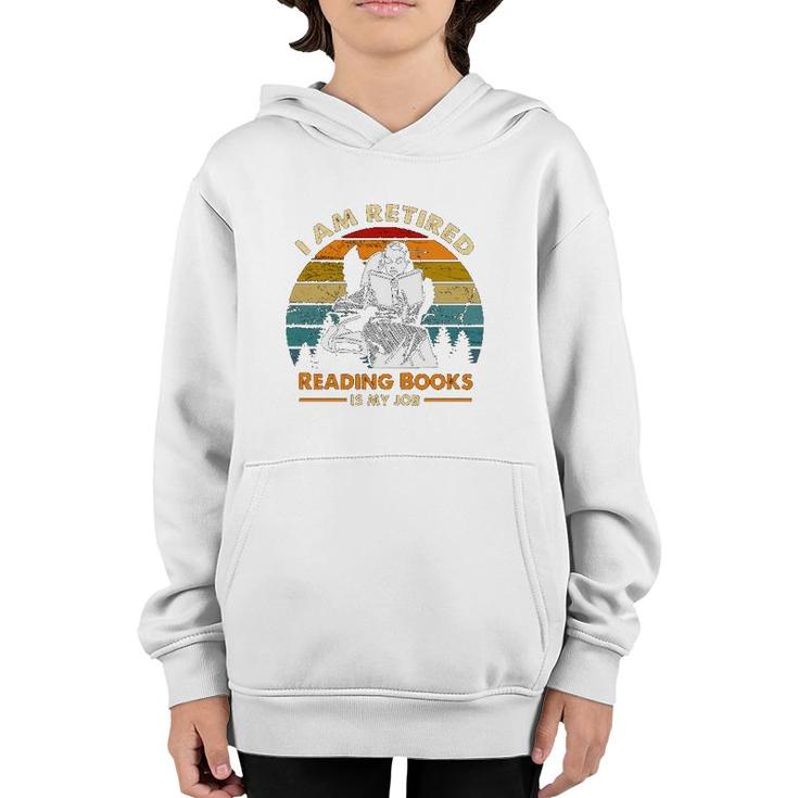 Iam Retired Reading Books Is My Job Book Worm Reading Women Retro Vintage Youth Hoodie