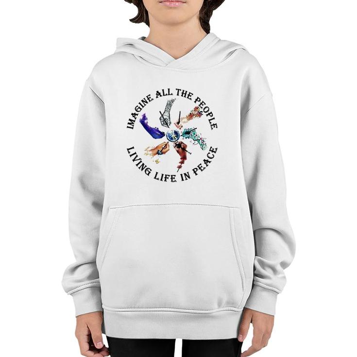 Imagine All The People Living Life In Peace Hippie Hands Youth Hoodie