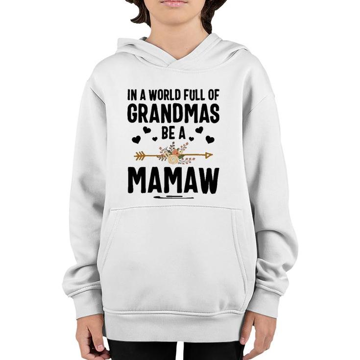 In A World Full Of Grandmas Be A Mamaw Mother's Day Youth Hoodie