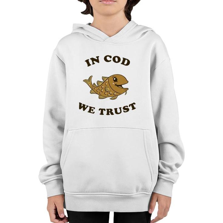 In Cod We Trust - Funny Fishing Gift Youth Hoodie