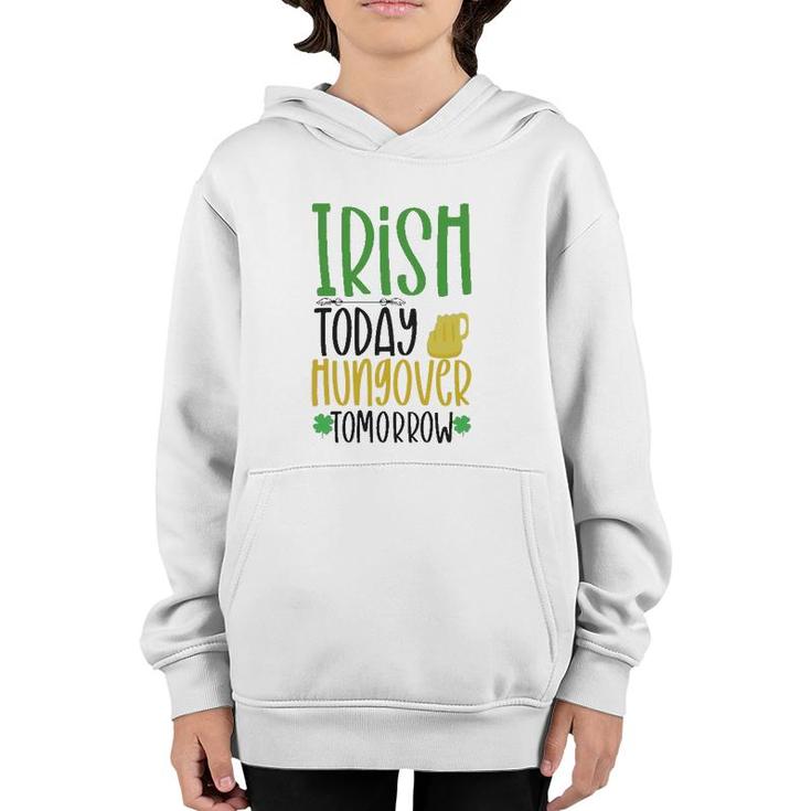 Irish Today Green Clover Gift St Patrick's Day Youth Hoodie