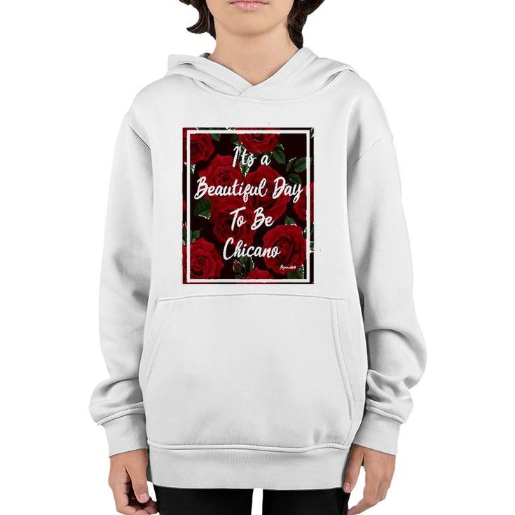 It Is A Beautiful Day To Be Chicano Youth Hoodie